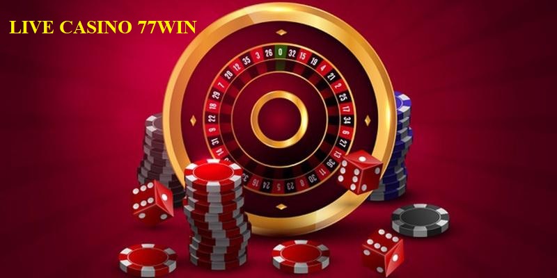 nhung-uu-diem-noi-bat-khong-the-bo-lo-tai-live-casino-77win